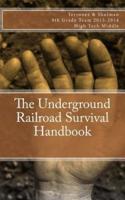 The Underground Railroad Survival Handbook