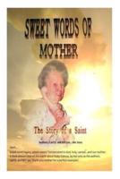 Sweet Words of Mother...The Story of a Saint