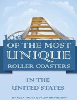 100 of the Most Unique Roller Coasters in the United States