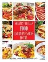 Greatest Italian Food Everyone Needs to Try