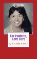 For Paulette, Love Curt