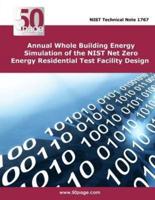 Annual Whole Building Energy Simulation of the Nist Net Zero Energy Residential Test Facility Design