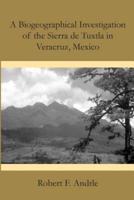 A Biogeographical Investigation of the Sierra De Tuxtla in Veracruz, Mexico