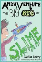 Andy Venture and the Big Blob of Slime