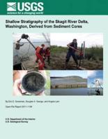 Shallow Stratigraphy of the Skagit River Delta, Washington, Derived from Sediment Cores