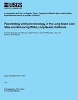 Paleontology and Geochronology of the Long Beach Core Sites and Monitoring Wells, Long Beach, California