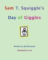 Sam T. Squiggle's Day of Giggles