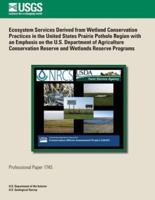 Ecosystem Services Derived from Wetland Conservation Practices in the United States Prairie Pothole Region With an Emphasis on the U.S. Department of Agriculture Conservation Reserve and Wetlands Reserve Programs