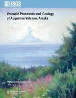 Volcanic Processes and Geology of Augustine Volcano, Alaska