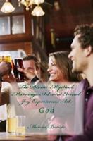 The Divine Mystical Marriage Art and Eternal Joy Experiences Art
