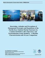 Knowledge, Attitudes and Perceptions of Management Strategies and Regulations of the Florida Keys National Marine Sanctuaries by Commercial Fishers, Dive Operators, and Environmental Group Members