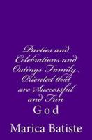 Parties and Celebrations and Outings Family Oriented That Are Successful and Fun