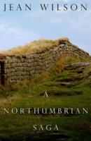 A Northumbrian Saga