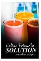 Celiac Friendly Solution - Smoothies Recipes