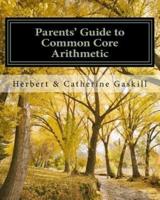 Parents' Guide to Common Core Arithmetic