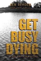 Get Busy Dying