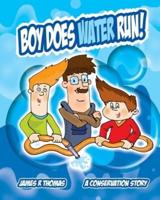 Boy Does Water Run!