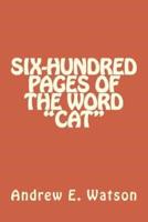 Six-Hundred Pages of the Word "Cat"