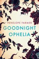 Goodnight Ophelia