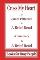 Cross My Heart by James Pattereson in a Brief Read