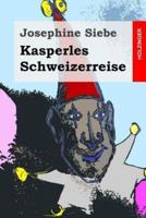 Kasperles Schweizerreise