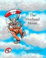 The Moribund Mouse