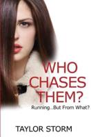Who Chases Them?