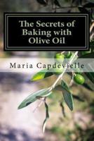 The Secrets of Baking With Olive Oil