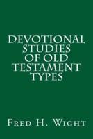 Devotional Studies of Old Testament Types