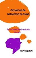 Evaluacion, Seleccion Y Concrecion De Ideas Creativas