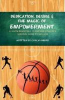 Dedication, Desire and the Magic of Empowerment