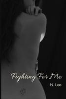 Fighting for Me