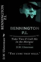 BENNINGTON P.I. "Take Two And Call Me In The Morgue"