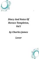 Diary And Notes Of Horace Templeton, Vol I