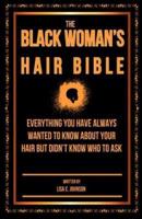 The Black Woman's Hair Bible