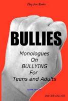 Bullies: Monologues on Bullying for Teens and Adults