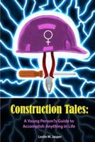 Construction Tales