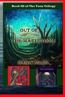 Out of the Maelstrom