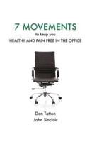 Seven Movements to Keep You Healthy and Pain Free in the Office