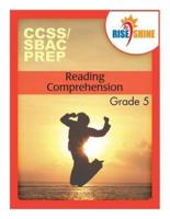 Rise & Shine CCSS/SBAC Prep Reading Comprehension Grade 5