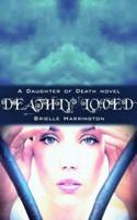 Deathly Loved (A Daughter of Death Novel)