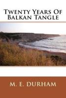 Twenty Years of Balkan Tangle