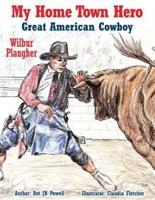 Great American Cowboy Wilbur Plaugher