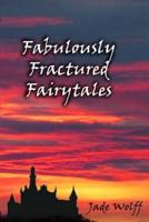 Fabulously Fractured Fairytales