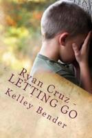 Ryan Cruz - LETTING GO