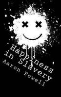 Happiness in Slavery