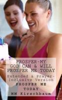 Prosper-My God Can & Will Prosper Me Today