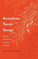 Acetylene Torch Songs