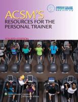ACSM Resources for the Personal Trainer 4E Text & PrepU; and ACSM's Guidelines for Exercise Testing and Prescription 9E Text Package