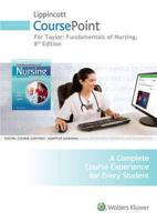 Taylor Coursepoint for Fundamentals 8E; Lynn Coursepoint for Clinical Nursing Skills 4E & Ralph Text 9E Plus Lww Docucare Package